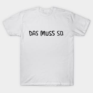 German, Das muss so, DIY, Handwerker Spruch. T-Shirt